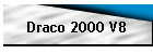 Draco 2000 V8